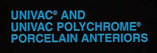 UNIVAC European Porcelain  Polychrome Characterized Universal Shades
